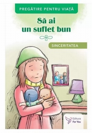 Să ai un suflet bun : sinceritatea