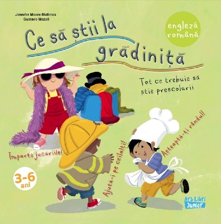 Ce să ştii la grădiniţă : tot ce trebuie să ştie preşcolarii - Engleză-romană