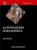 Sa intelegem jurnalismul