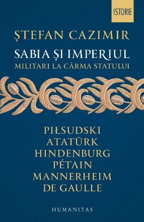 Sabia si imperiul. Militari la carma statului