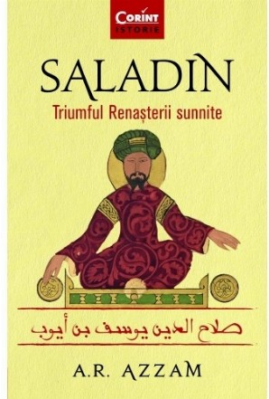 Saladin. Triumful Renașterii sunnite