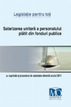 Salarizarea unitara a personalului platit din fonduri publice (cuprinde si procedura de salarizare aferenta an