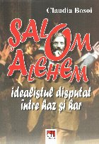 Salom Alehem Idealistul disputat intre