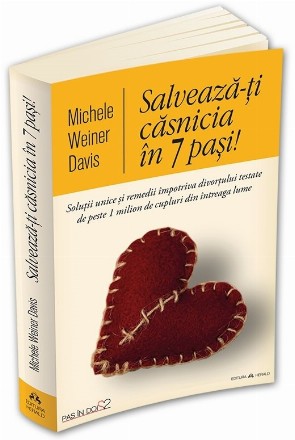 Salveaza-ti casnicia in 7 pasi! Solutii unice si remedii impotriva divortului testate de peste 1 milion de cupluri din intreaga lume