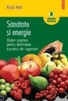 Sanatate si energie. Sfaturi practice pentru eliminarea toxinelor din organism