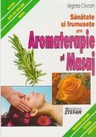 Sanatate si frumusete prin aromaterapie si masaj