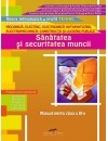 SANATATEA SI SECURITATEA MUNCII - Manual pentru clasa a IX-a