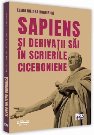 Sapiens si derivatii sai in scrierile ciceroniene