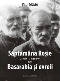 Saptamana rosie (28 iunie - 3 iulie 1940 sau Basarabia si evreii)