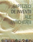 Saptezeci inventii ale antichitatii (format