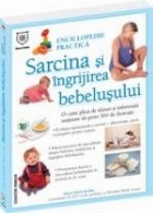 Sarcina ingrijirea bebelusului Enciclopedie practica