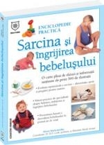 Sarcina si ingrijirea bebelusului. Enciclopedie practica