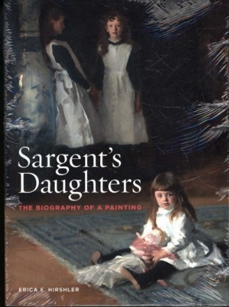 Sargent's Daughters: The Biography of a Painting