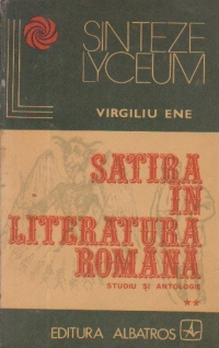 Satira in literatura romana - Studiu si antologie, Volumul al II-lea