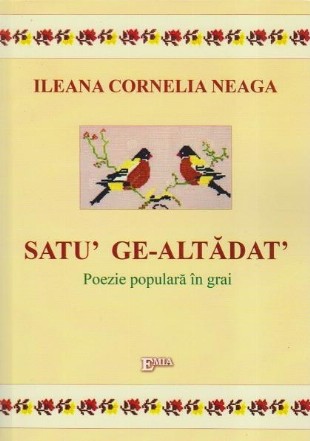 Satu ge-altadat. Poezie populara in grai