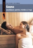 Sauna. Desfatare pentru minte si trup