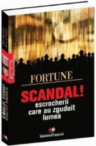 Scandal - escrocherii care au zguduit lumea