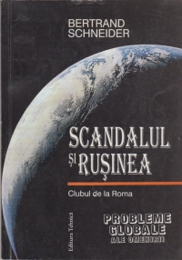 Scandalul si Rusinea. Clubul de la Roma - Probleme globale ale omenirii