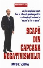 Scapa din capcana negativismului