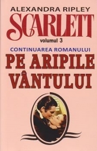 Scarlett. Volumul 3 (continuarea romanului Pe Aripile Vantului)