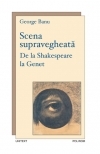 Scena supravegheata - de la Shakespeare la Genet