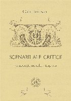 Scenarii ale criticii : protagonişti, metode, interpretări