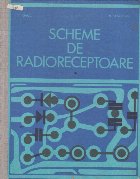 Scheme de radioreceptoare, Volumul I