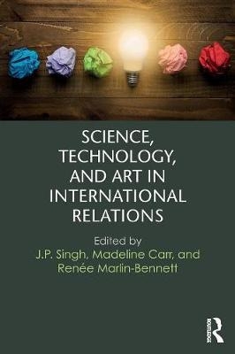 Science, Technology, and Art in International Relations