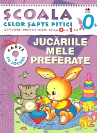 Scoala celor sapte pitici. Activitati pentru copiii de la 0 la 1 an - Jucariile mele preferate