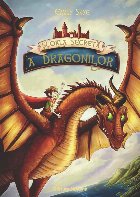 Scoala secreta a dragonilor. Volumul 1