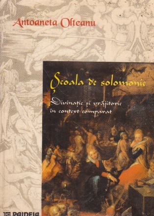 Scoala de solomonie. Divinatie si vrajitorie in context contemporan