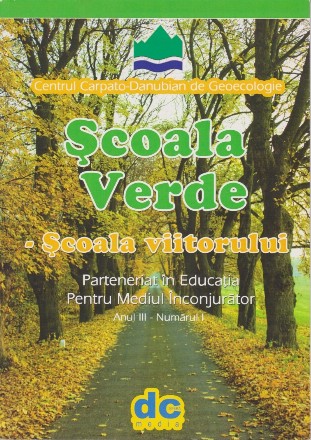 Scoala verde - scoala viitorului. Parteneriat in educatia pentru mediu – volumul I