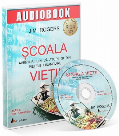 Scoala vietii. Aventuri din calatorii si din pietele financiare (audiobook)