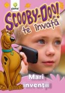 Scooby-Doo te invata! Mari inventii