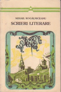 Scrieri literare -Mihail Kogalniceanu