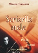 Scrierile mele. Proza si stihuri