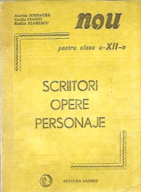 Scriitori. Opere. Personaje pentru clasa a XII-a