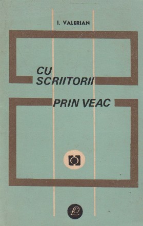 Cu scriitorii prin veac