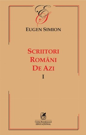 Scriitorii romani de azi. Volumul I