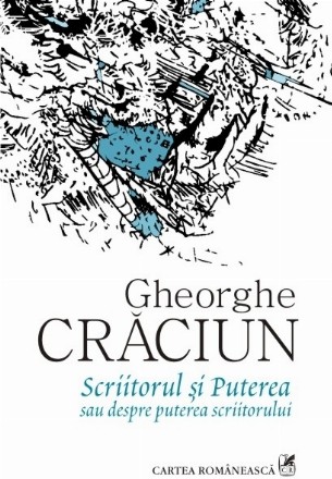 Scriitorul și Puterea sau despre puterea scriitorului