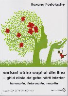 Scrisori către copilul din tine - ghid zilnic de grădinărit interior : ianuarie, februarie, martie