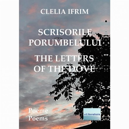 Scrisorile porumbelului: Poeme. The Letters of the Dove: Poems