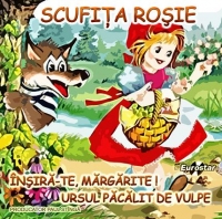 Scufita Rosie - Insira-te, margarite! - Ursul pacalit de vulpe (audiobook)