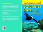 Scufundarea libera (fara respiratie). Principii de baza, tehnici de antrenament, practica