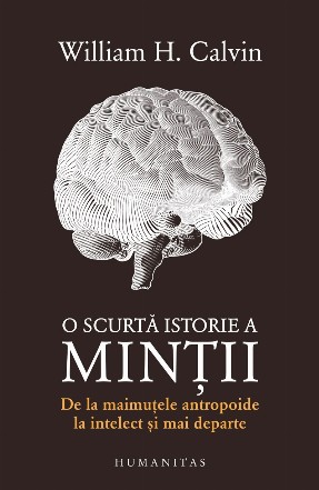 O scurtă istorie a minții.De la maimuțele antropoide la intelect și mai departe