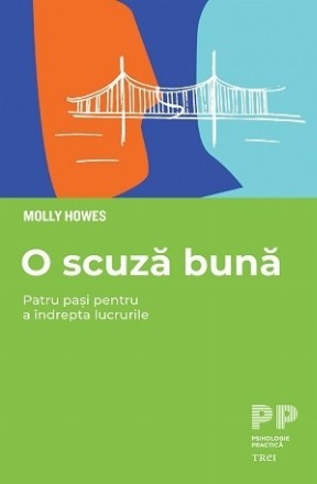 O scuză bună : patru paşi pentru a îndrepta lucrurile