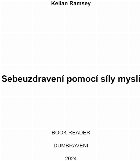 Sebeuzdravení pomocí síly mysli