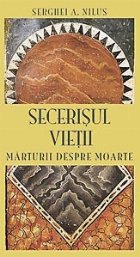 Secerisul vietii. Marturii despre moarte