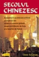 Secolul chinezesc. Economia in ascensiune a Chinei si impactul sau asupra economiei globale, asupra echilibrul