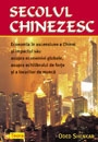 Secolul chinezesc. Economia in ascensiune a Chinei si impactul sau asupra economiei globale, asupra echilibrului de forte si a locurilor de munca